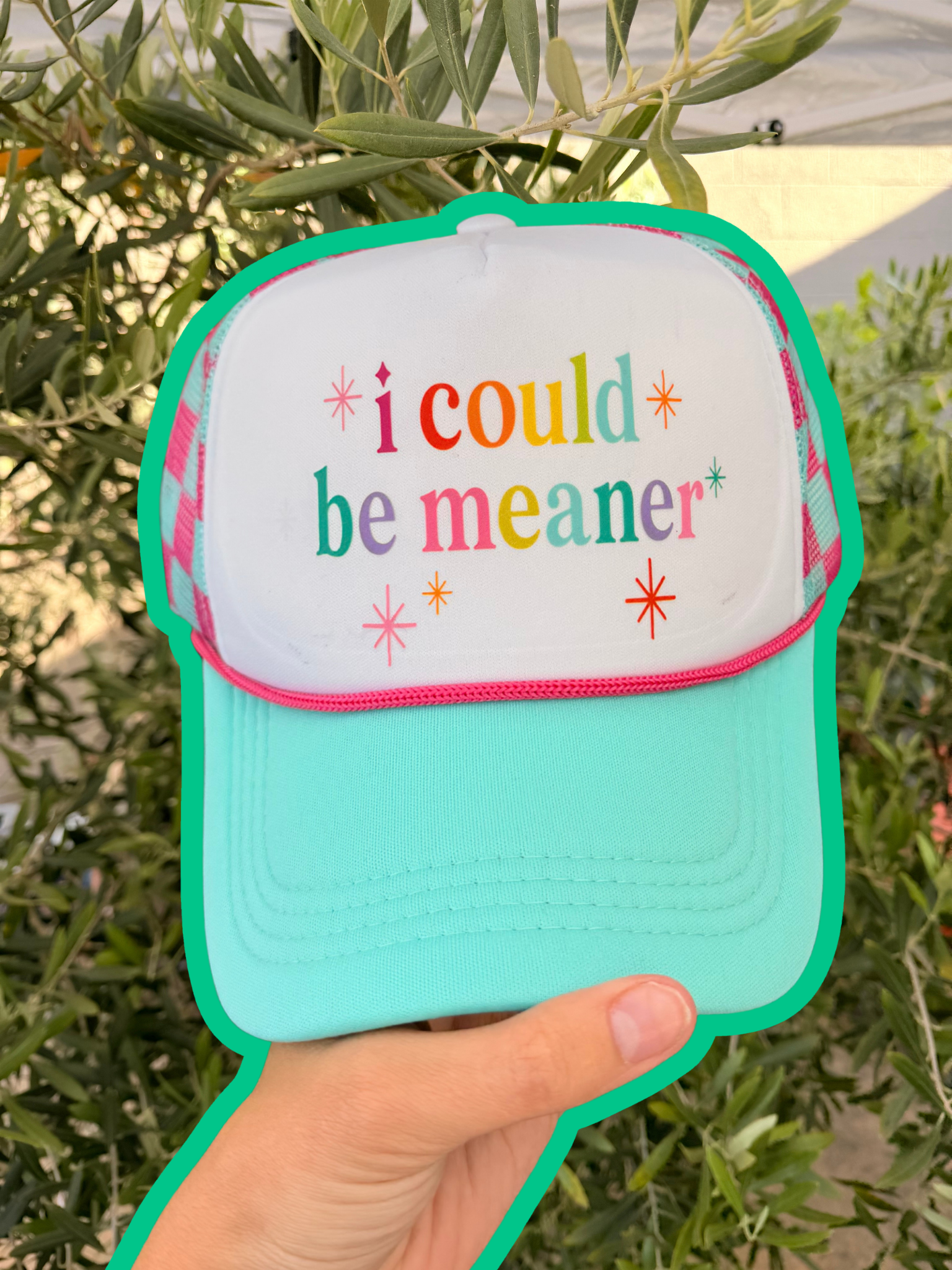 I Could Be Meaner Trucker Hat