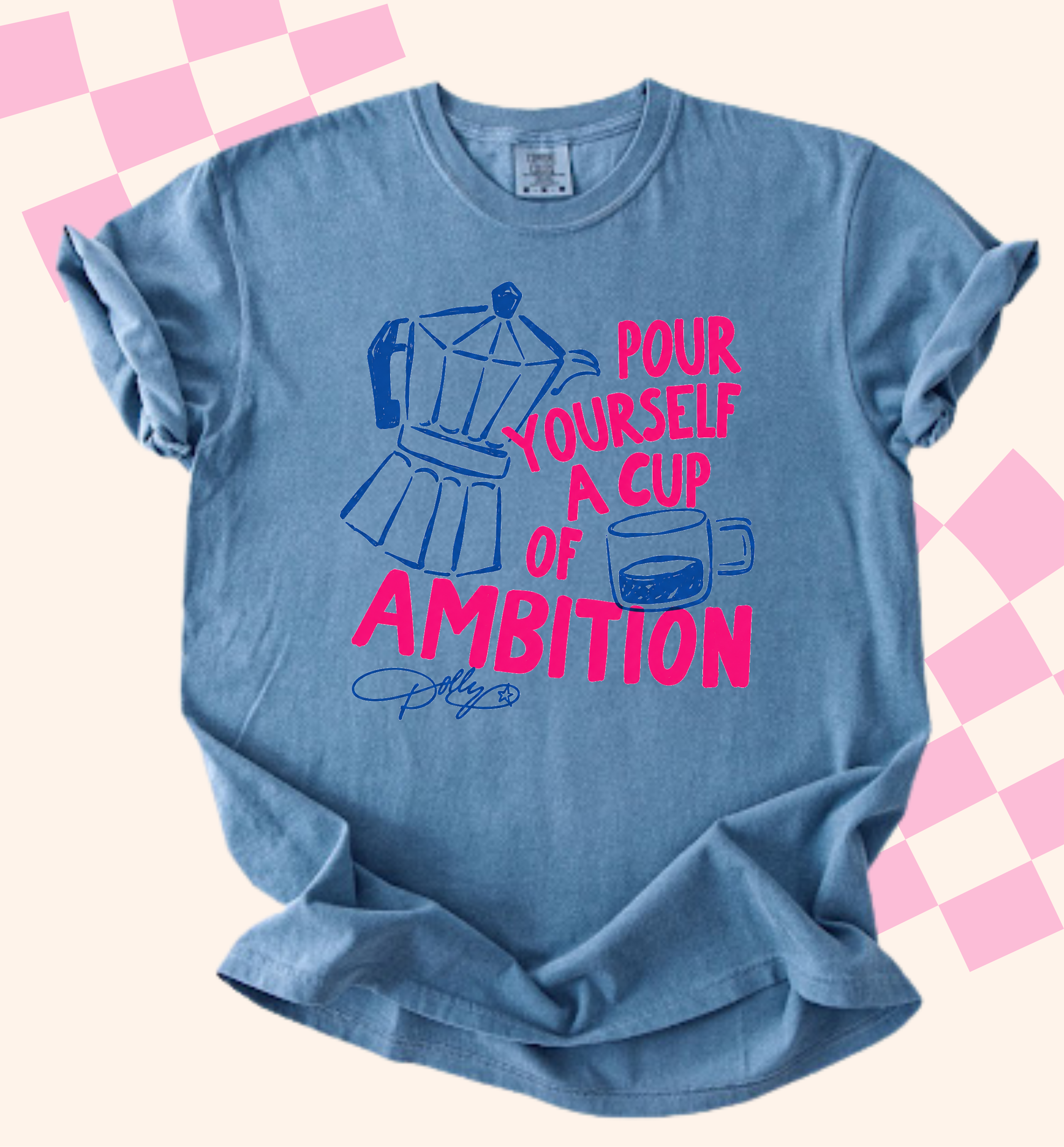 Pour Yourself a Cup of Ambition Tee ☕️💕